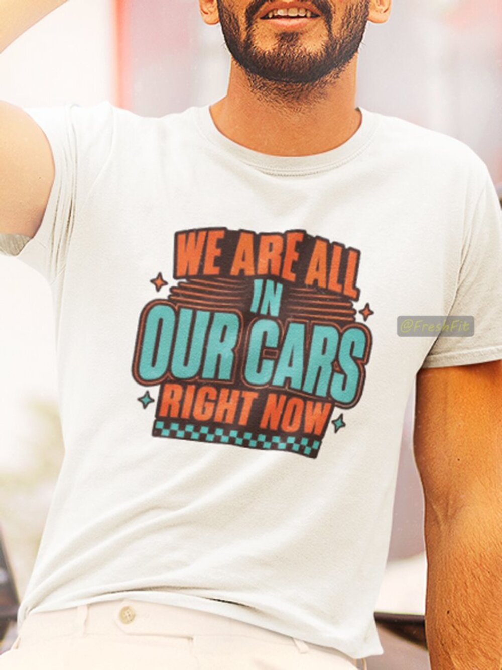 🆕We Are All In Our Cars Right Now White T-Shirt Graphic Tee